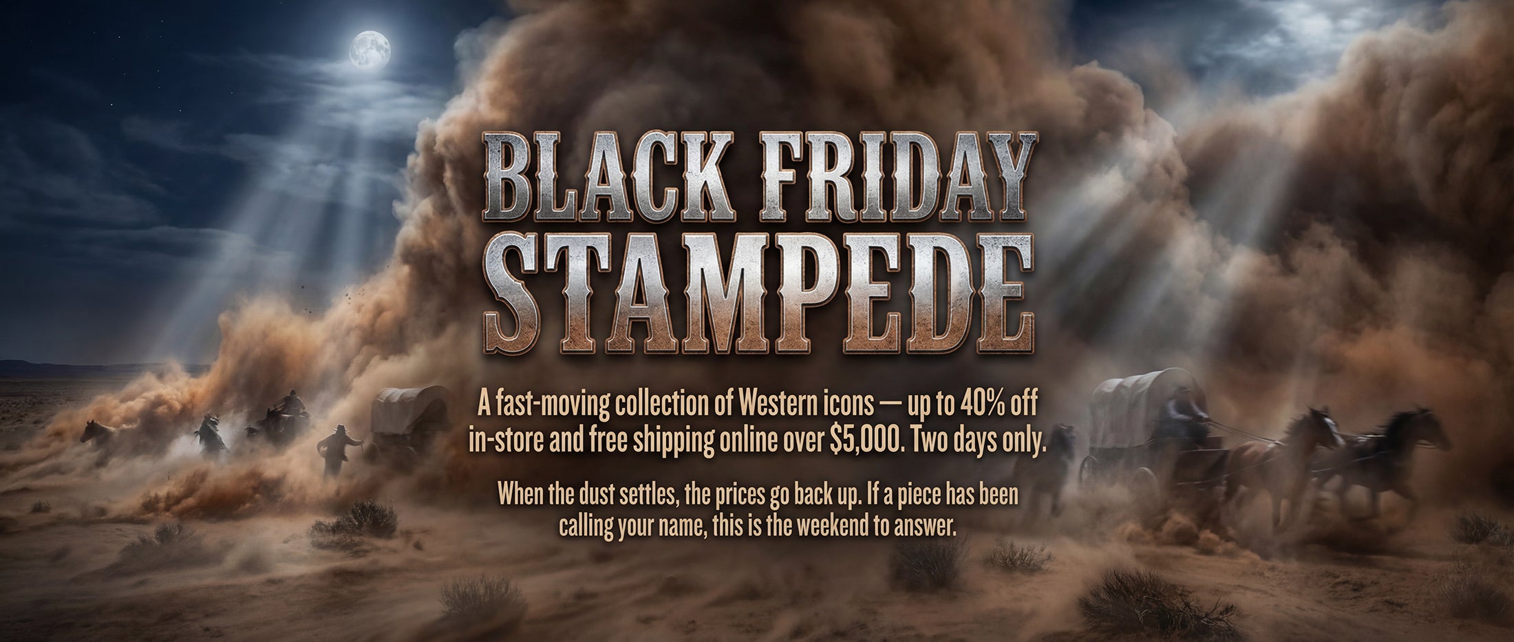 Black Friday hero banner for Into The West with the headline ‘The Black Friday Stampede is LIVE’ and text promoting up to 40% off in-store and free shipping online over $5,000.